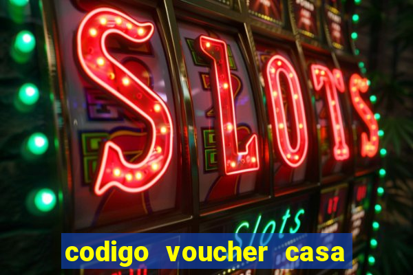 codigo voucher casa de apostas